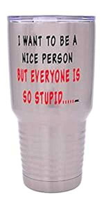 Rogue River Tactical Funny Sarcastic Nice Person 30 Oz. Travel Tumbler Mug Cup w/Lid Vacuum Insulated Work Gift