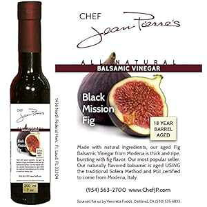 ubN ~bV tBO 18 Nn C^AYoT~R| 100% VR (200ml) (7IX) Chef Jean-Pierre's Black Mission Fig Aged 18 Years Italian Balsamic Vinegar 100% All Natural (200ml) (7oz)