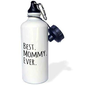 3dRose "Best Mommy Ever-Gifts for moms-Mother nicknames-Good for Mothers day-black text" Sports Water Bottle, 21 oz, White
