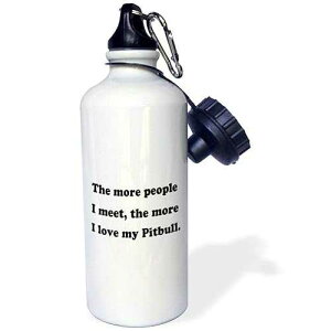 3dRose The more people I meet the more I love my Pitbull Sports Water Bottle, 21 oz, White