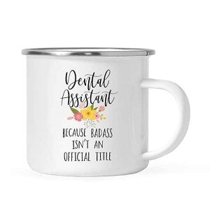 Andaz Press 11oz. Stainless Steel Campfire Coffee Mug Gift, Dental Assistant Because Badass Isn't an Official Title, Floral, 1-Pack, Enamel Camp Cup Dental Assistant Gifts Dental Assistant Coffee Cup