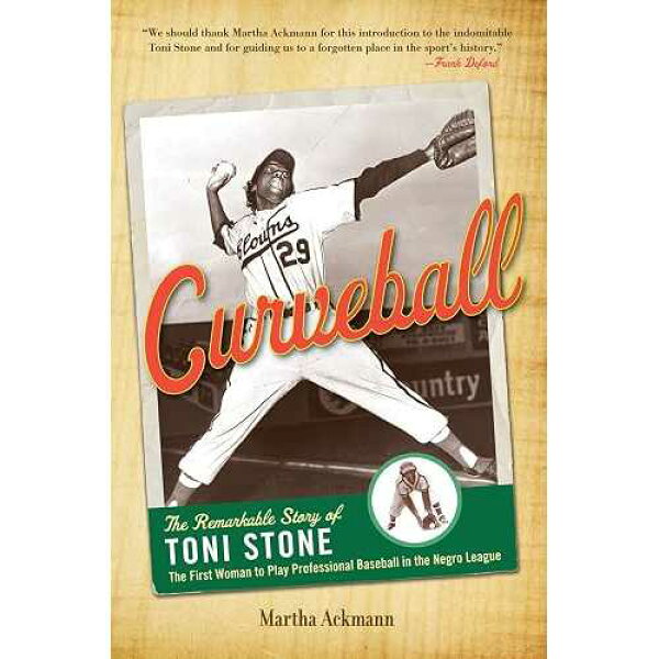 カーブボール: ニグロリーグでプロ野球選手となった最初の女性、トニ・ストーンの驚くべき物語 Chicago Review Press paperback Book, Curveball: The Remarkable Story of Toni Stone, the First Woman to Play Professional Baseball in the Ne