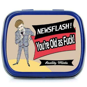 �j���[�X�t���b�V���AYou're Old AF Reality Mints - �V�l�̂��߂̖ʔ����~���g - Over The Hill �̒a�����p�[�e�B�[�̃A�C�f�A Gears Out Newsflash, You're Old AF Reality Mints - Funny Mints for Old Men - Over The Hill Birthday 