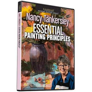 LILIEDAHL Nancy TANKERSLEY: Essential Painting Principles: Learn New Skills from a Master, Art Improvement, Art Education, Become a Better Painter. Video Length: 2 Hours