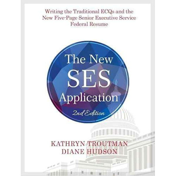 Resume Place Pr paperback Book, The New Ses Application 2nd Ed: Writing the Traditional Ecqs and the New Five-Page Senior Executive Service