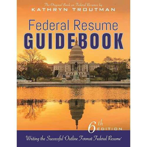 Resume Place Pr paperback Book, Federal Resume Guidebook: Writing the Successful Outline Format Federal Resume