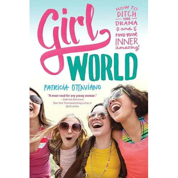 Girl World: ドラマを捨てて自分の内なる素晴らしさを見つける方法 Sourcebooks, Inc. paperback Book, Girl World: How to Ditch the Drama and Find Your Inner Amazing