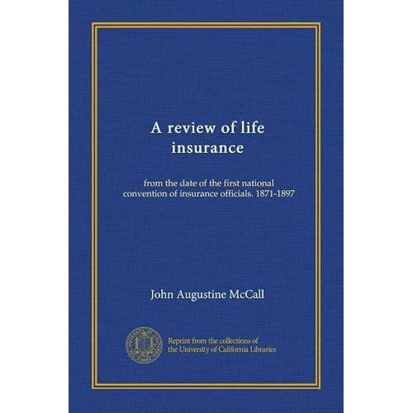 paperback Book, A review of life insurance (Vol-1): from the date of the first national convention of insurance officials. 1871-1897