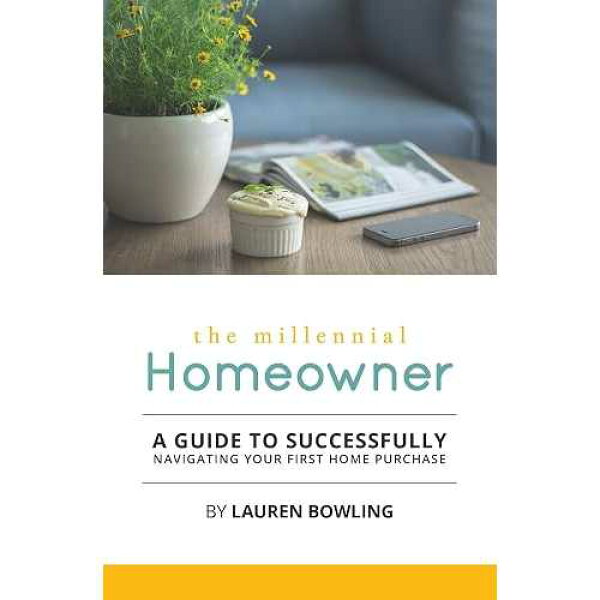 ミレニアル世代の住宅所有者: 初めての住宅購入を成功させるためのガイド Coventry House Publishing paperback Book, The Millennial Homeowner: A Guide to Successfully Navigating Your First Home Purchase