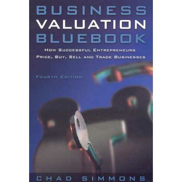 Facts On Demand Press paperback Book, Business Valuation Bluebook: How Successful Entrepeneurs Price, Buy, Sell and Trade Businesses