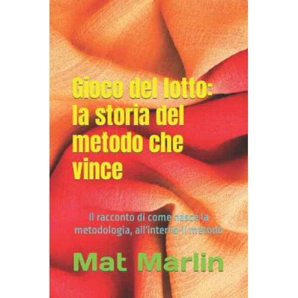 Majosta paperback Book, Gioco del lotto: la storia del metodo che vince, di Butt Change by Mat Marlin (Italian Edition)