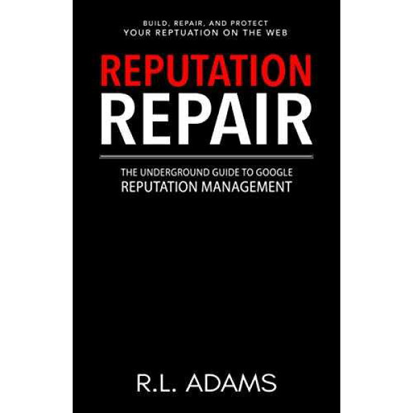 CREATESPACE paperback Book, Reputation Repair: A Guide to Repairing, Building, and Protecting your Personal or Business Reputation on the Web (Reputation Management Series)