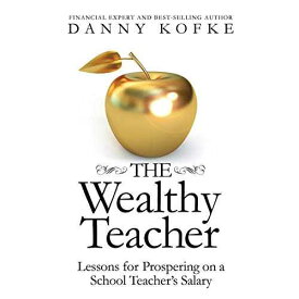 裕福な教師: 学校教師の給料で成功するための教訓 Wyatt-MacKenzie Publishing paperback Book, The Wealthy Teacher: Lessons for Prospering on a School Teacher's Salary