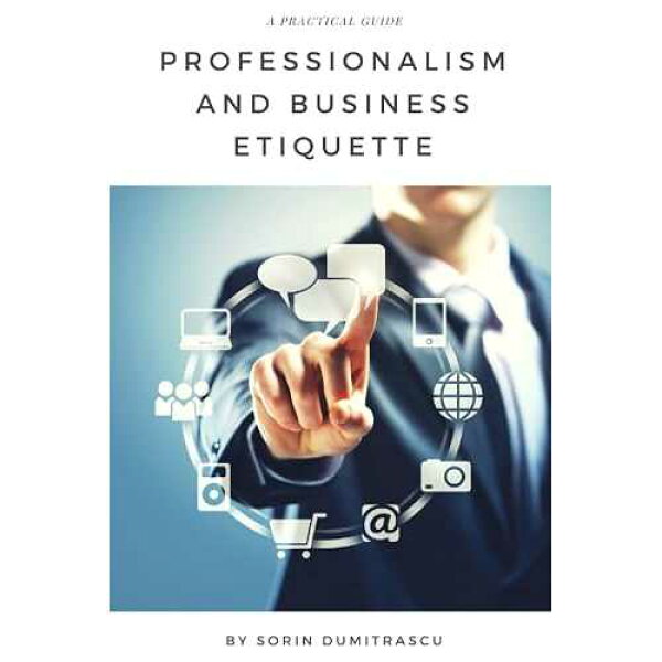Independently Published paperback Book, Professionalism and Business Etiquette: A Practical Guide (Productivity)