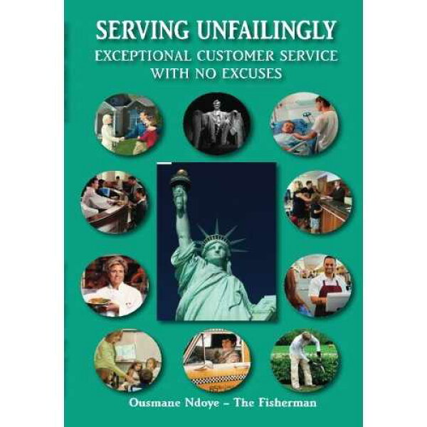 CREATESPACE paperback Book, Serving Unfailingly: Exceptional Customer Service with NO Excuses