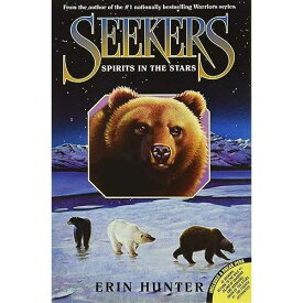 ペーパーバック シーカーズ #6: 星々の精霊 (児童向け冒険小説 8歳~12歳対象) HarperCollins Children's Books paperback Book, Seekers #6: Spirits in the Stars: An Epic Adventure Novel About Four Bears and a Mysterious Arctic