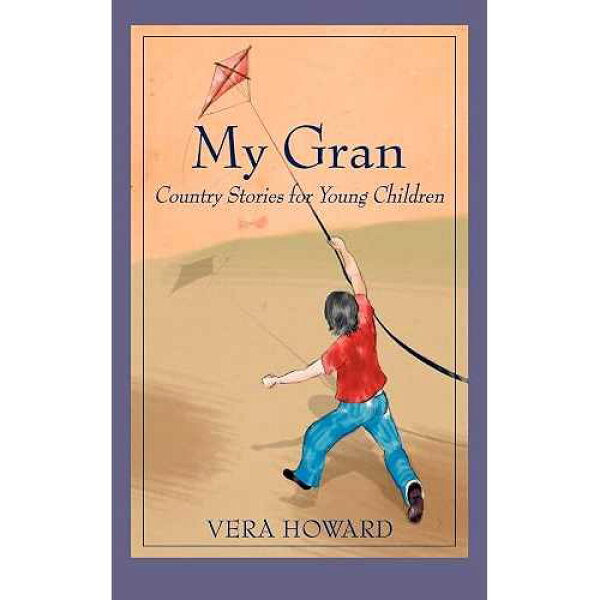 My Gran: 幼児向けの田舎の物語 New Generation Publishing paperback Book, My Gran: Country Stories for Young Children