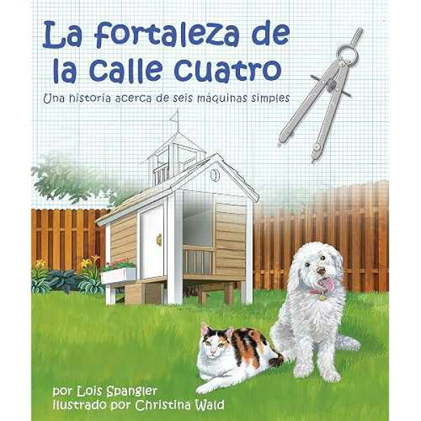 La fortaleza de la calle cuatro: Una historia acerca de seis máquinas simples [Fort on Fourth Street、The: A Story about the Six Simple Machines] (スペイン語版) (アーボーデール コレクション) Arbordale Publishing paper
