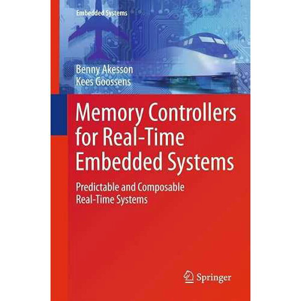リアルタイム組み込みシステム用メモリ コントローラー: 予測可能で構成可能なリアルタイム システム Springer paperback Book, Memory Controllers for Real-Time Embedded Systems: Predictable and Composable Real-Time Systems
