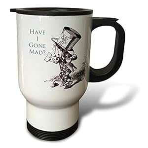3dRose tm_110410_1 Mad Hatter Have I Gone Mad svc̍̃AX gx}OA14IXAXeXX`[ 3dRose tm_110410_1 Mad Hatter Have I Gone Mad Alice in Wonderland Travel Mug, 14-Ounce, Stainless Steel