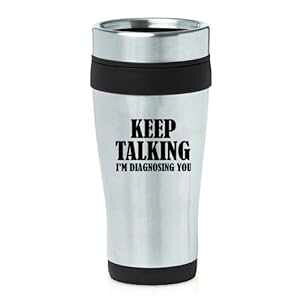 16�I���X �f�M�X�e�����X�X�`�[�� �g���x���}�O �i�[�X �h�N�^�[ Keep Talking I'm Diagnosing You (�u���b�N) MIP 16oz Insulated Stainless Steel Travel Mug Nurse Doctor Keep Talking I'm Diagnosing You (Black)