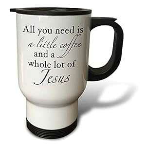 3dRose tm_223904_1 All You Need is a Little Coffee and a Whole Lot of Jesus �u���b�N �g���x�� �}�O�A14 �I���X�A�z���C�g 3dRose tm_223904_1 All You Need is a Little Coffee an a Whole Lot of Jesus Black Travel Mug, 14