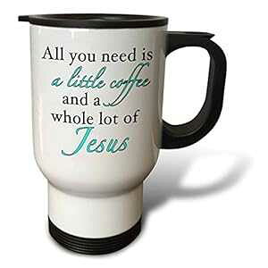 3dRose tm_223908_1 All You Need Is A Little Coffee An A Whole Lot Of Jesus �A�N�A�g���x���}�O�A14�I���X�A�X�e�����X�X�`�[���A�z���C�g 3dRose tm_223908_1 All You Need Is A Little Coffee An A Whole Lot Of Jesus Aqua-Travel Mu