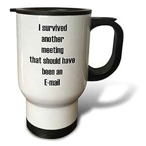 3dRose tm_224367_1 I Survived Another Meeting That Should Have an Email �g���x���}�O�A14 �I���X�A�z���C�g 3dRose tm_224367_1 I Survived Another Meeting That Should Have Been an Email Travel Mug, 14 oz, White