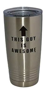 Funny This Guy is Awesome 20 IX gx ^u[ }OJbv Wt XeXX`[ ȍi Rogue River Tactical Funny This Guy is Awesome 20 Oz Travel Tumbler Mug Cup w/Lid Stainless Steel Sarcastic Work