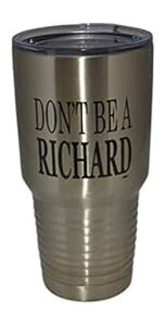 ʔ Don't Be a Richard [W 30z.gx ^u[ }OJbv Wt ^fM zbg܂̓R[h Ȏd Mtg Rogue River Tactical Funny Don't Be a Richard Large 30z.Travel Tumbler Mug Cup w/Lid Vac