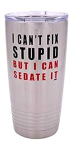 ʔ I Can't Fix Stupid But I Can Sedate It 20 IX [W gx ^u[ }OJbv Wt ^fM Ōt t ܎t Mtg Rogue River Tactical Funny I Can't Fix Stupid But I Can Sedate It 20 Ounce Larg