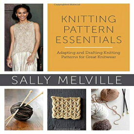 洋書 Paperback, Knitting Pattern Essentials: Adapting and Drafting Knitting Patterns for Great Knitwear