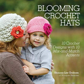 洋書 Paperback, Blooming Crochet Hats: 10 Crochet Designs with 10 Mix-and-Match Accents