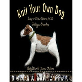 洋書 Knit Your Own Dog: Easy-to-Follow Patterns for 25 Pedigree Pooches