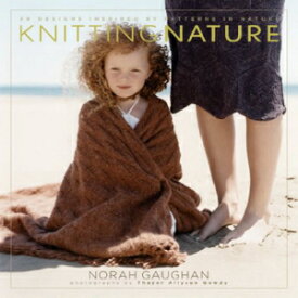 洋書 Hardcover, Knitting Nature: 39 Designs Inspired by Patterns in Nature
