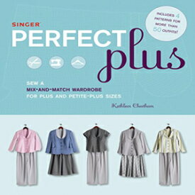 洋書 Spiral-bound, Singer Perfect Plus: Sew a Mix-and-Match Wardrobe for Plus and Petite-Plus Sizes