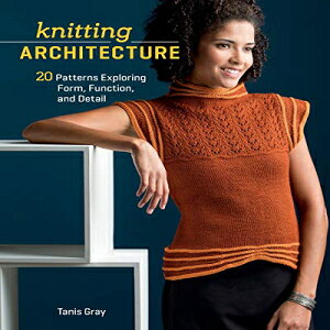 m Interweave Press Paperback, Knitting Architecture: 20 Patterns Exploring Form, Function, and Detail