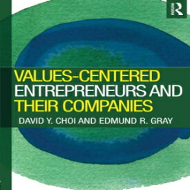 洋書 Values-Centered Entrepreneurs and Their Companies