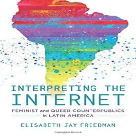 洋書 University of California Press Paperback, Interpreting the Internet