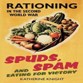 洋書 Paperback, Spuds, Spam and Eating for Victory: Rationing in the Second World War