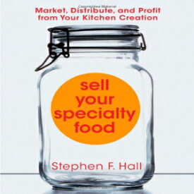 洋書 Paperback, Sell Your Specialty Food: Market, Distribute, and Profit from Your Kitchen Creation