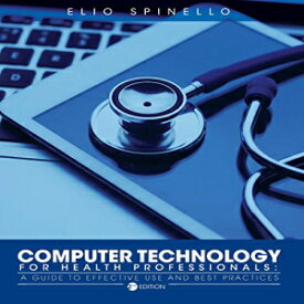 洋書 Computer Technology for Health Professionals: A Guide to Effective Use and Best Practices