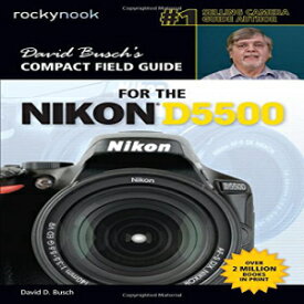 洋書 Paperback, David Busch’s Compact Field Guide for the Nikon D5500 (The David Busch Camera Guide Series)
