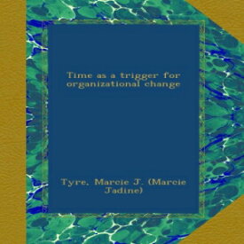 洋書 Time as a trigger for organizational change