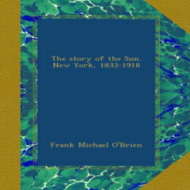 洋書 Paperback, The story of the Sun. New York, 1833-1918