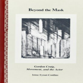 洋書 Hardcover, Beyond the Mask: Gordon Craig, Movement, and the Actor