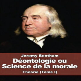 洋書 Paperback, Déontologie ou Science de la morale: Théorie (Tome I) (French Edition)