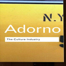 洋書 Paperback, The Culture Industry: Selected Essays on Mass Culture (Routledge Classics)