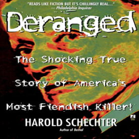 洋書 Paperback, Deranged: The Shocking True Story of America's Most Fiendish Killer!