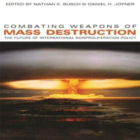 洋書 Paperback, Combating Weapons of Mass Destruction: The Future of International Nonproliferation Policy (Studies in Security and International Affairs Ser.)